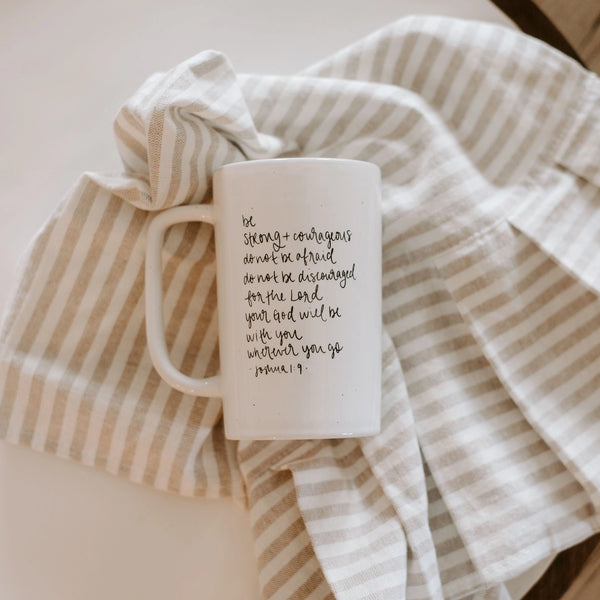 Be Strong and Courageous Coffee Mug